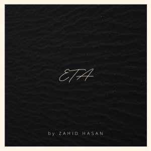 Zahid Hasan Drops New Single “ETA”: A Soulful Glimpse Into the Waiting Game